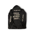 I Smoke U Don't IDGAF Hoodie