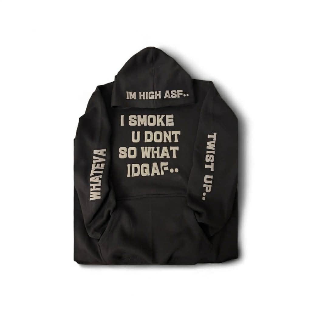 I Smoke U Don't IDGAF Hoodie